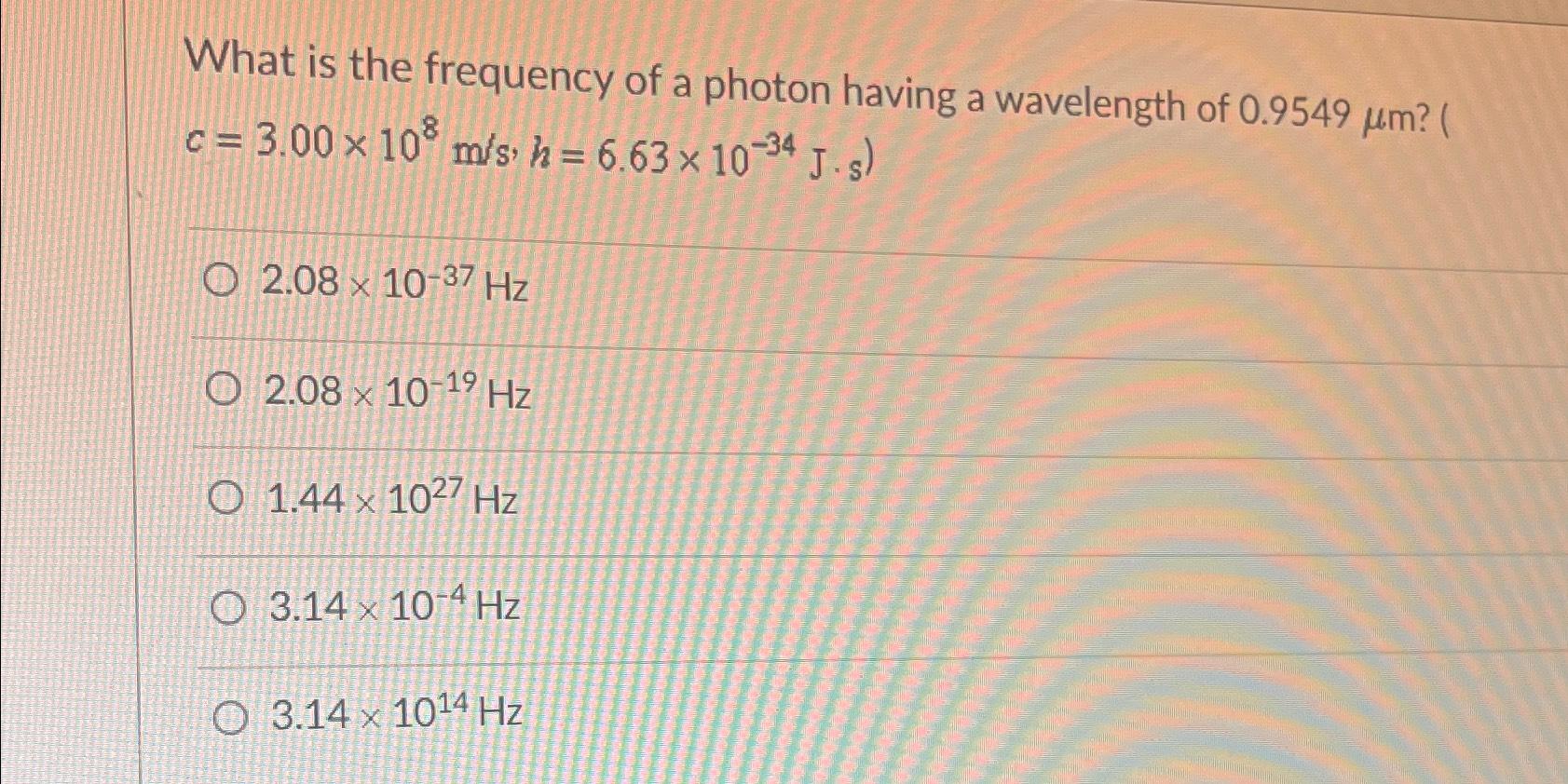 Solved What is the frequency of a photon having a wavelength | Chegg.com