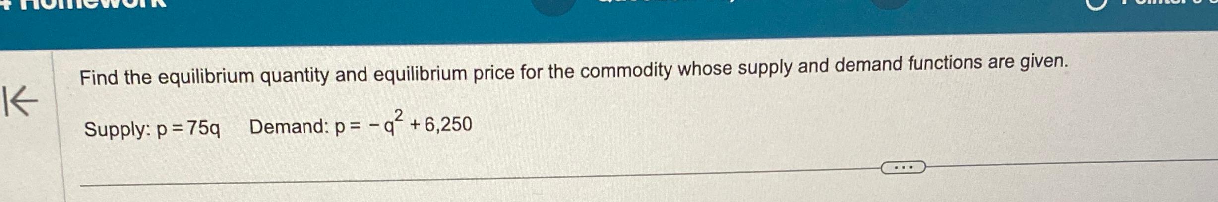 Solved Find the equilibrium quantity and equilibrium price | Chegg.com