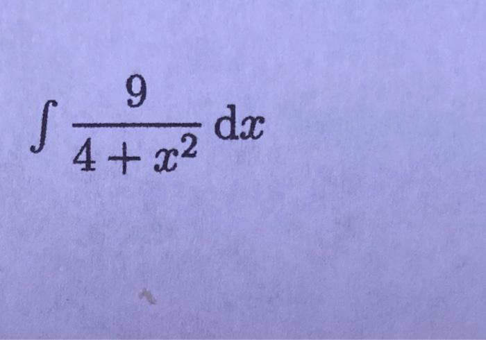 Solved ∫4+x29dx | Chegg.com