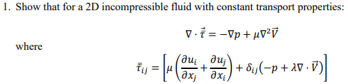 Solved Show that for a 2D incompressible fluid with constant | Chegg.com