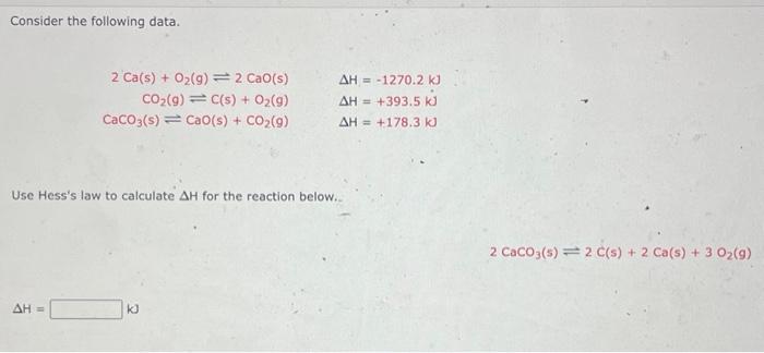 Solved Consider the following data. 2Ca(s)+O2( | Chegg.com