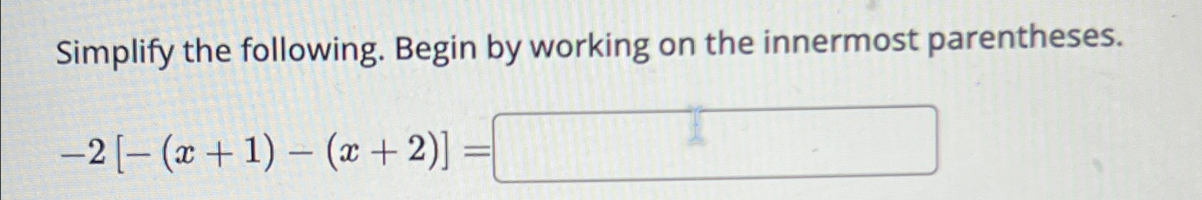Solved Simplify the following. Begin by working on the | Chegg.com