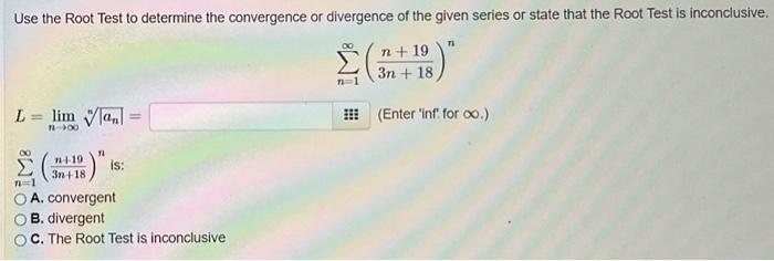 Solved Use the Root Test to determine the convergence or | Chegg.com