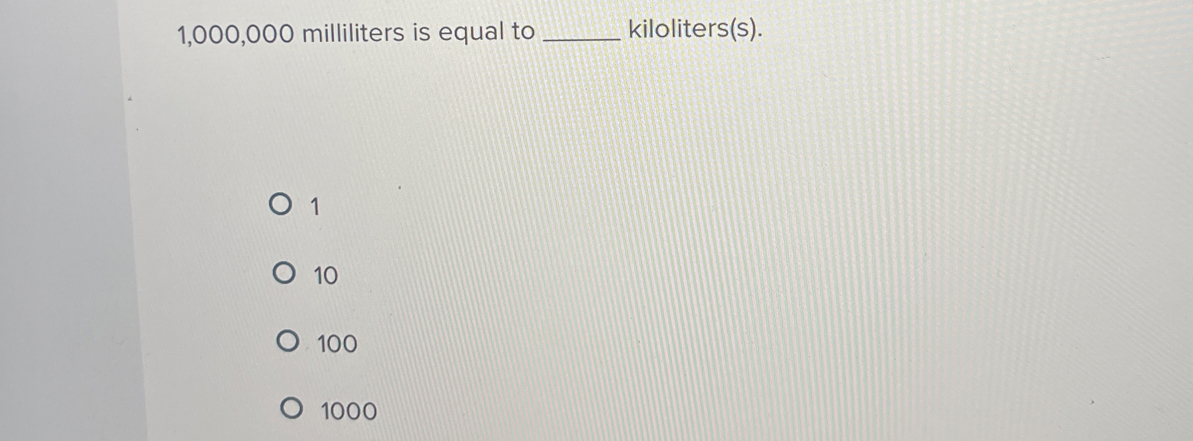 Solved 1,000,000 ﻿milliliters is equal to | Chegg.com