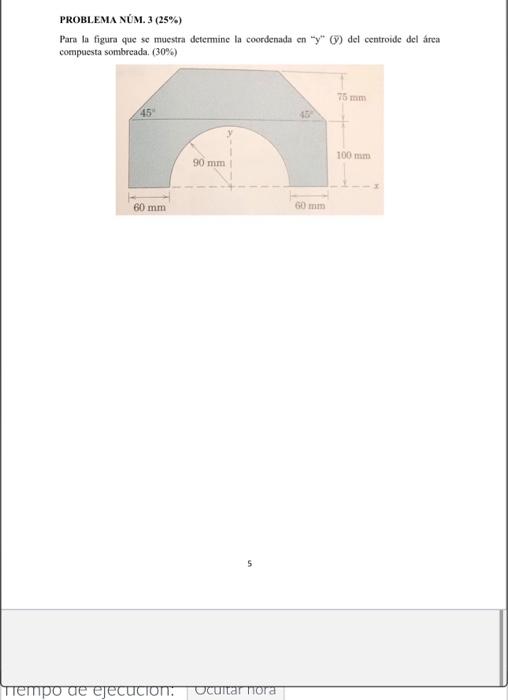 PROBLEMA NÚM. 3 (25\%) Para la figura que se muestra detemine la coordenada en \( y^{*}( \) y) del centroide del área compu