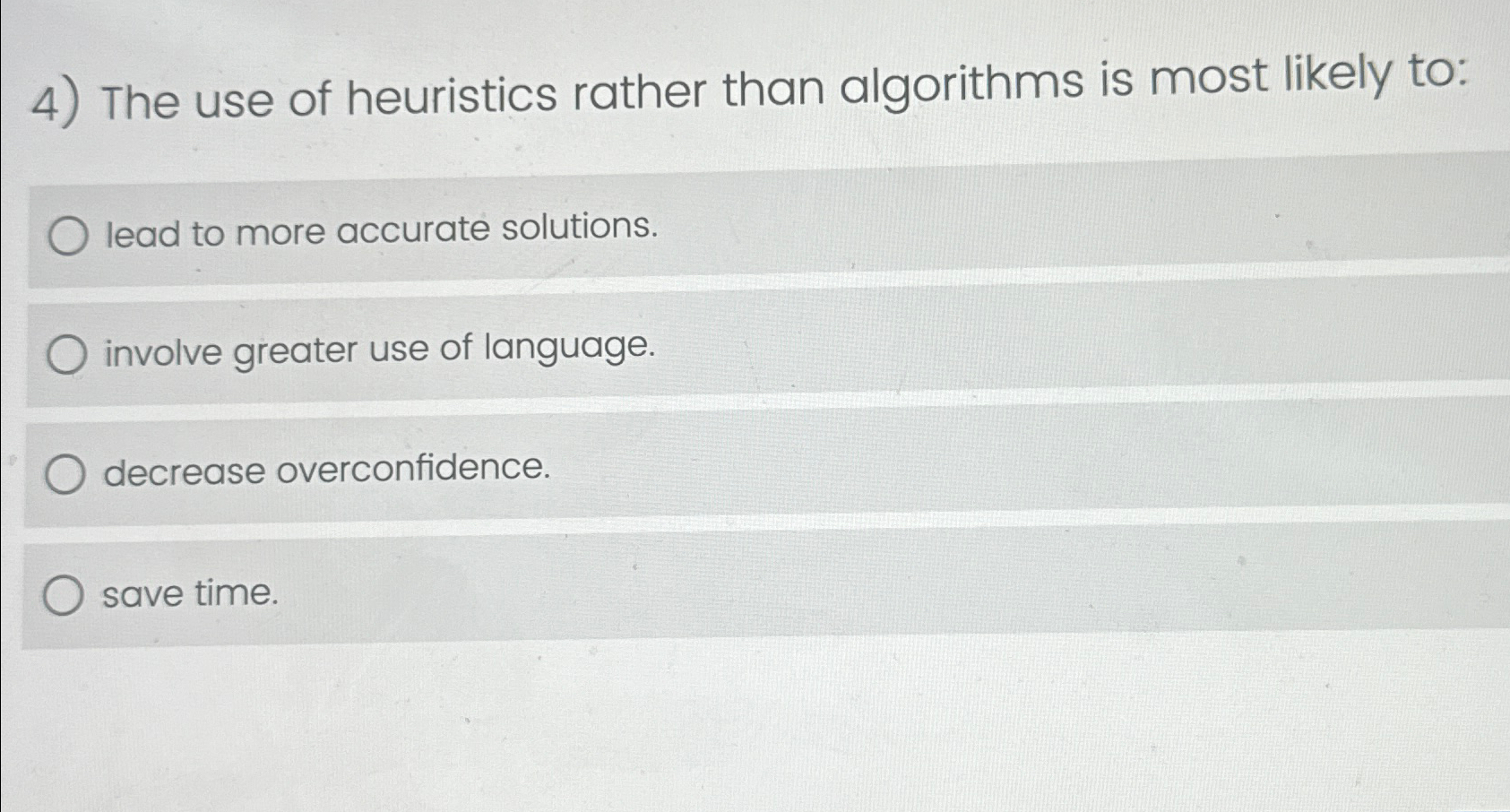 do use of heuristics rather than algorithms is most likely to