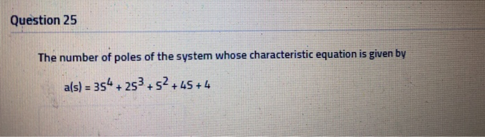 Solved Question 25 The number of poles of the system whose | Chegg.com