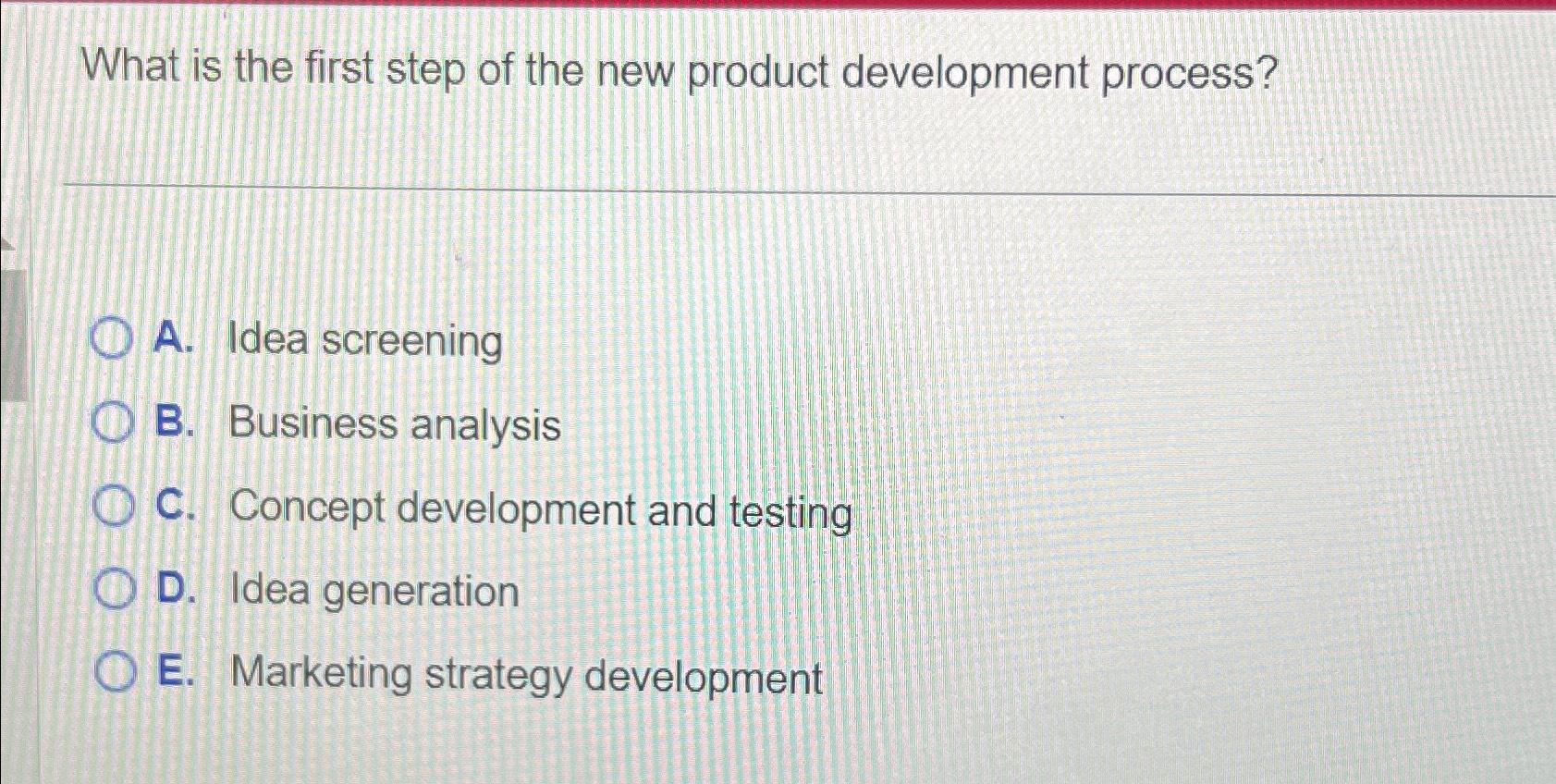 Solved What Is The First Step Of The New Product Development | Chegg.com