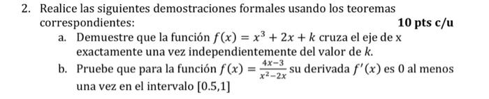 2. Realice las siguientes demostraciones formales usando los teoremas correspondientes: \( 10 \mathrm{pts} \mathrm{c/u} \) a.