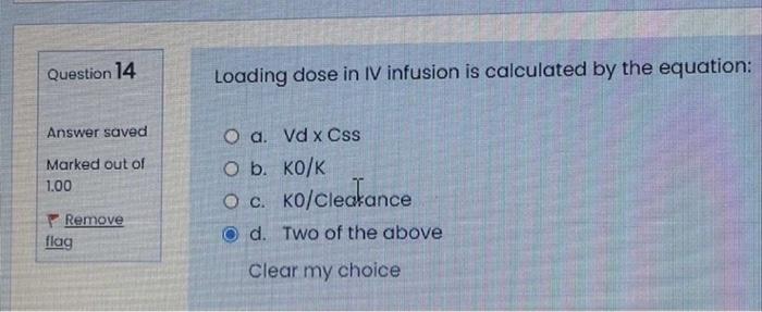Solved Question 14 Loading dose in IV infusion is calculated | Chegg.com