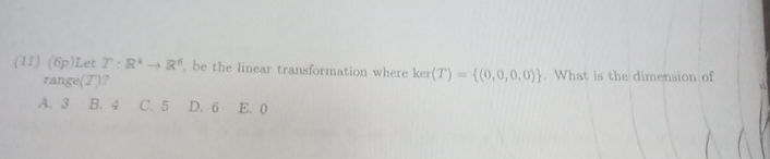Solved (11) ( 6p ﻿Let T:R4→R6, ﻿be the linear transformation | Chegg.com