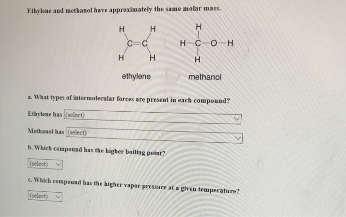 Solved Ethylene and methanol have approximately the same Chegg