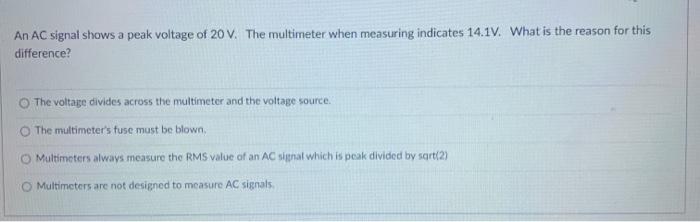 Solved An AC signal shows a peak voltage of 20 V. The | Chegg.com