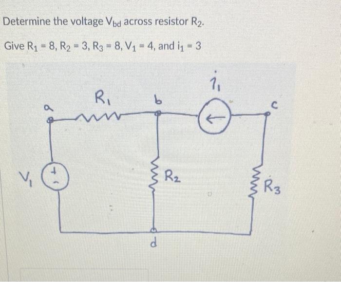 Solved Determine The Voltage Vbd Across Resistor R2 Give 0898