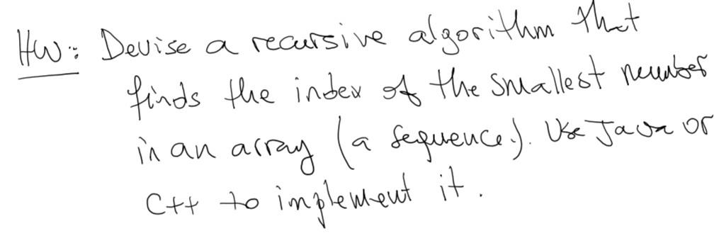 Solved Hw: Devise a recursive algorithm thet finds the index | Chegg.com
