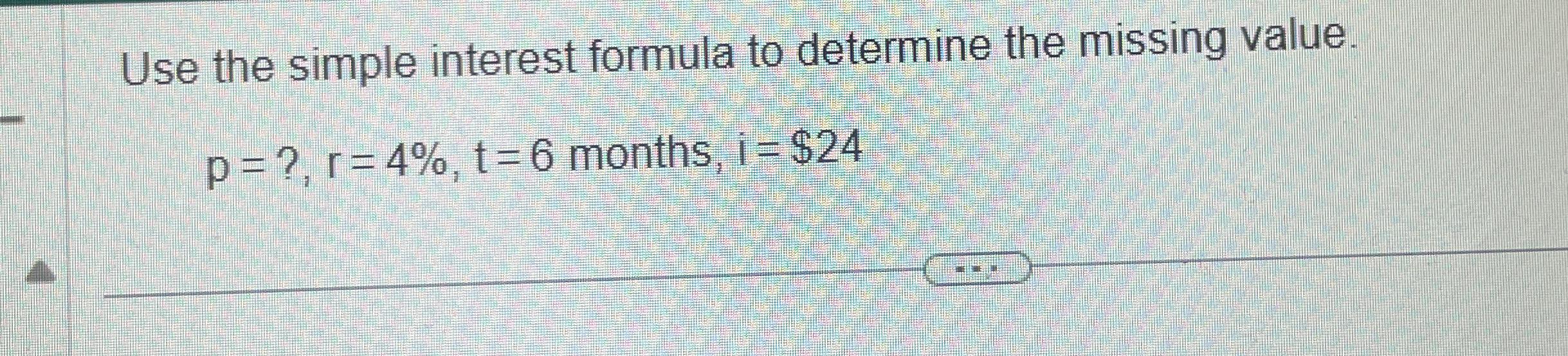 Use the simple interest formula to determine the | Chegg.com
