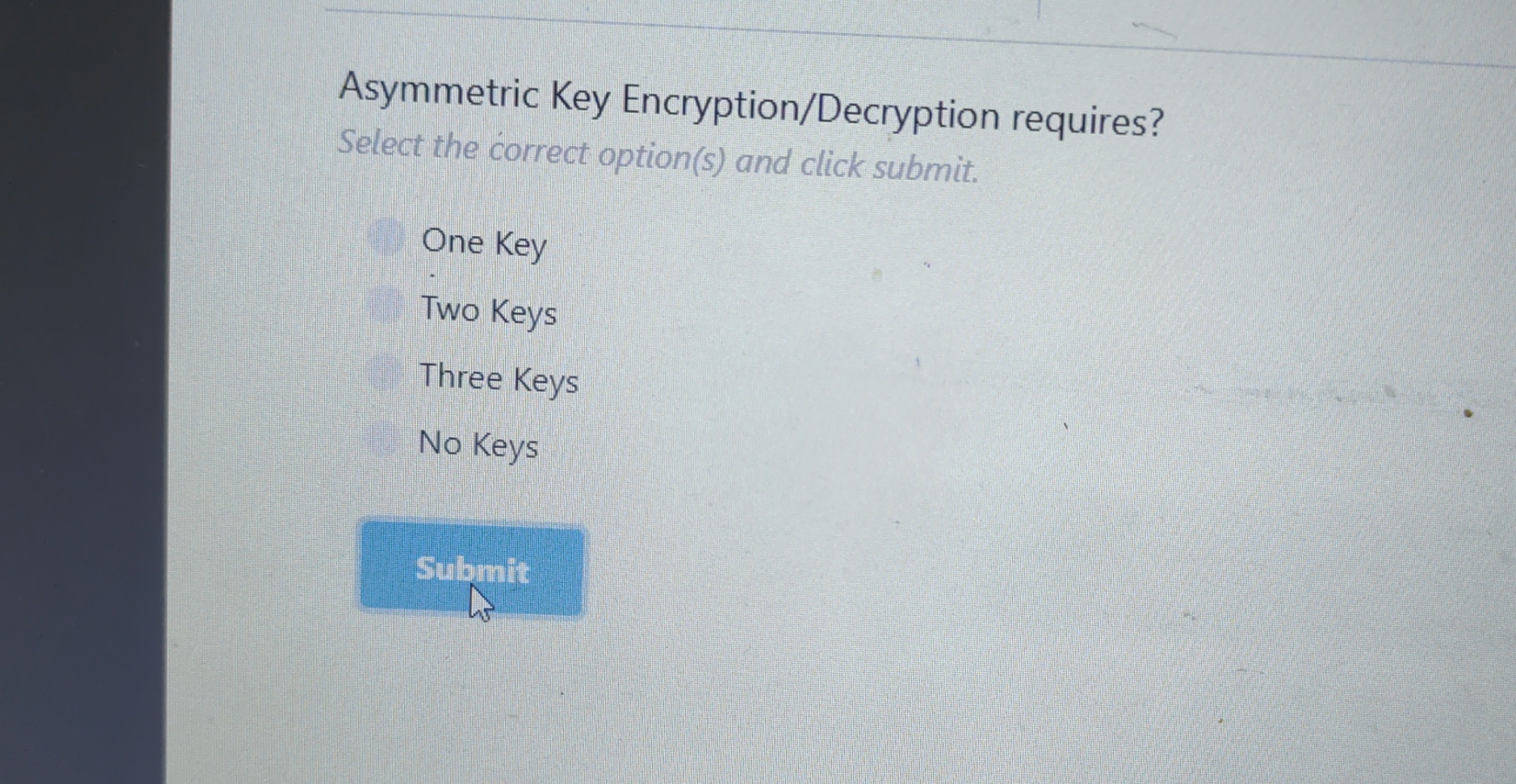 Solved Asymmetric Key Encryption/Decryption Requires?Select | Chegg.com