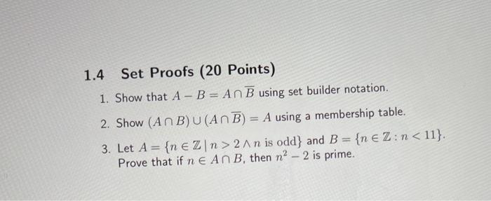 Solved 1.4 Set Proofs (20 Points) 1. Show that A - B = An B | Chegg.com