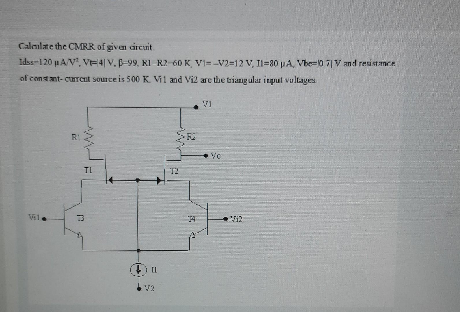 Solved Calculate The CMRR Of Given Dircuit. Idss | Chegg.com