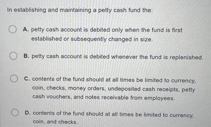 Solved In establishing and maintaining a petty cash fund | Chegg.com