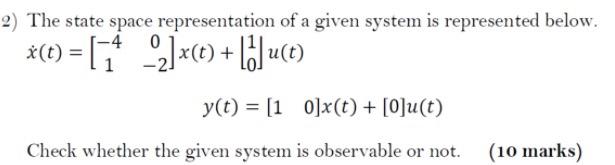 Solved 2) The state space representation of a given system | Chegg.com
