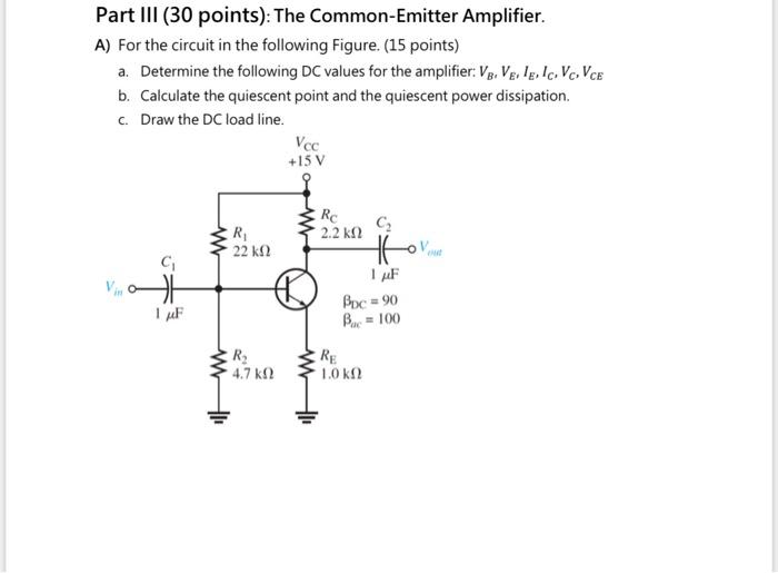 Solved Part III ( 30 points): The Common-Emitter Amplifier. | Chegg.com