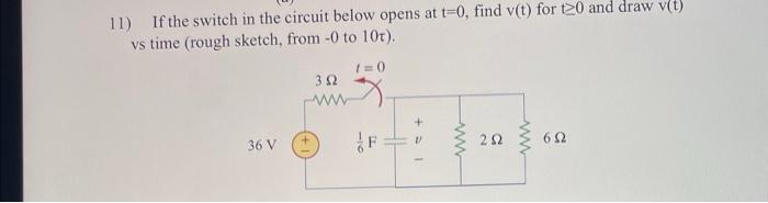 Solved 11) If the switch in the circuit below opens at t=0, | Chegg.com