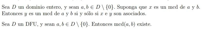 Sea \( D \) un dominio entero, y sean \( a, b \in D \backslash\{0\} \). Suponga que \( x \) es un mod de \( a \) y \( b \). E