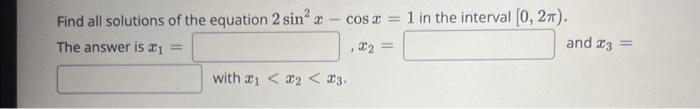 Solved Find All Solutions Of The Equation 2sin2x−cosx1 In 8954