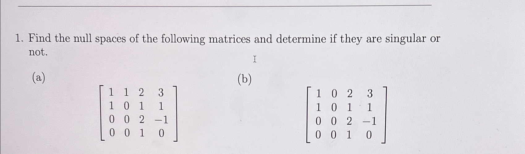 Solved Find the null spaces of the following matrices and | Chegg.com