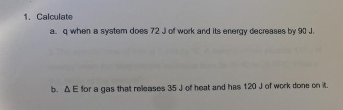 Solved 1 Calculate A Q When A System Does 72 J Of Work Chegg Com