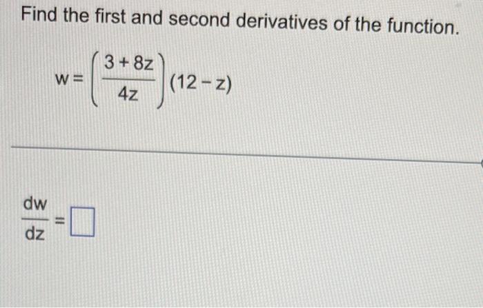 Solved Find the first and second derivatives of the | Chegg.com