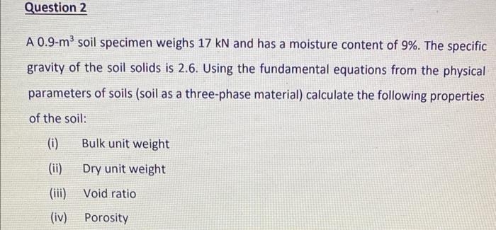 Solved A 0.9−m3 soil specimen weighs 17kN and has a moisture | Chegg.com