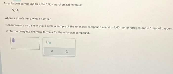 Solved An Unknown Compound Has The Following Chemical | Chegg.com