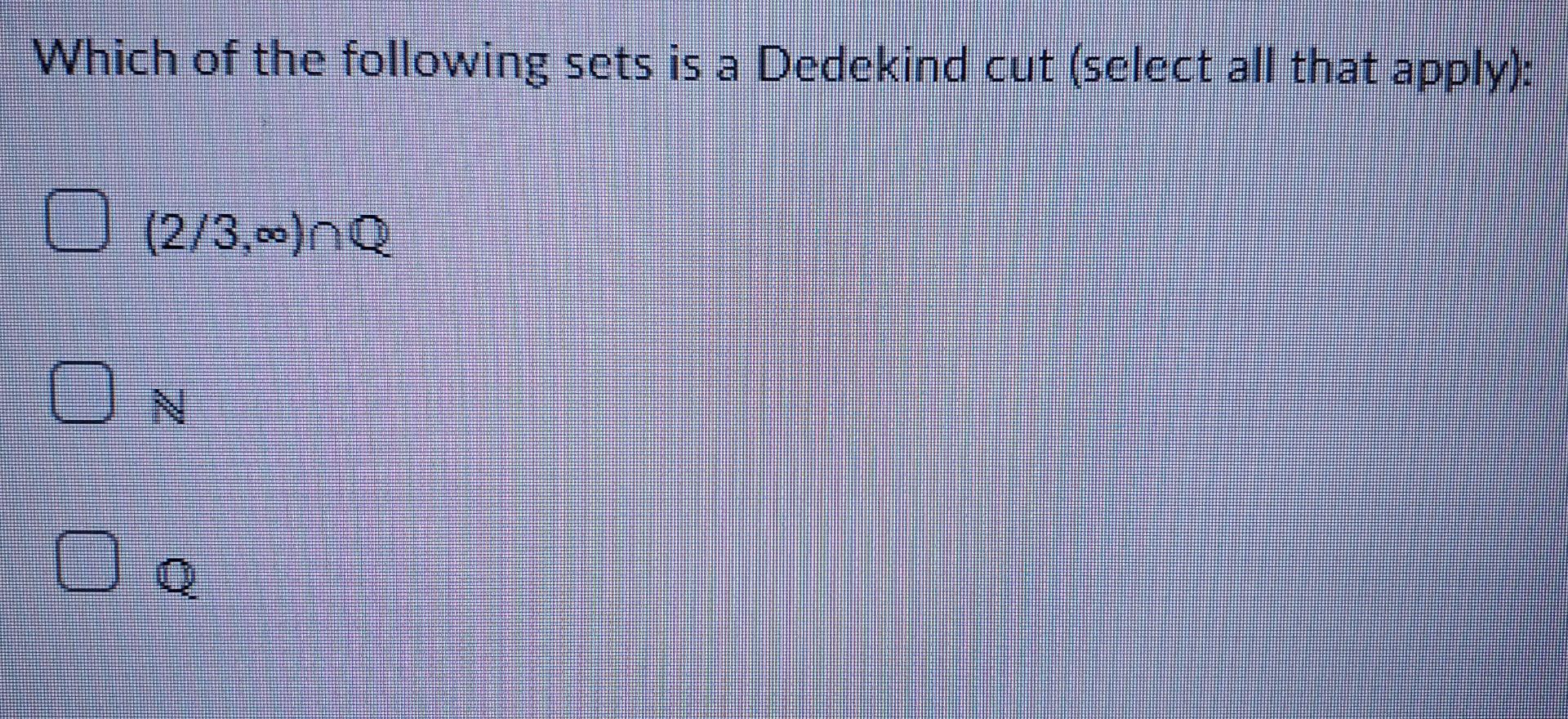 Solved Which Of The Following Sets Is A Dedekind Cut (select | Chegg.com