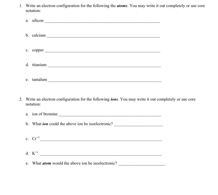 Solved 1. Write an electron configuration for the following | Chegg.com