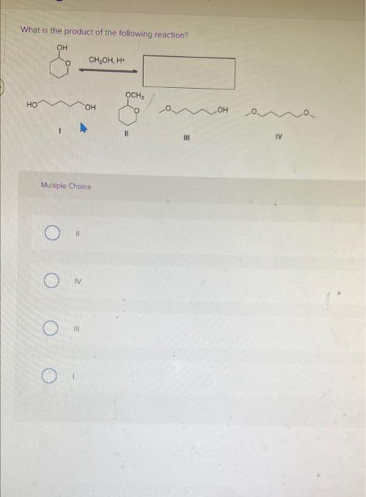 Solved What is the product of the following reaction? II. | Chegg.com