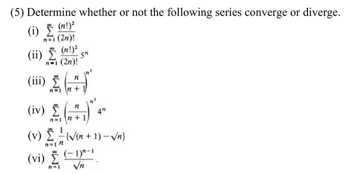 Solved (5) Determine whether or not the following series | Chegg.com