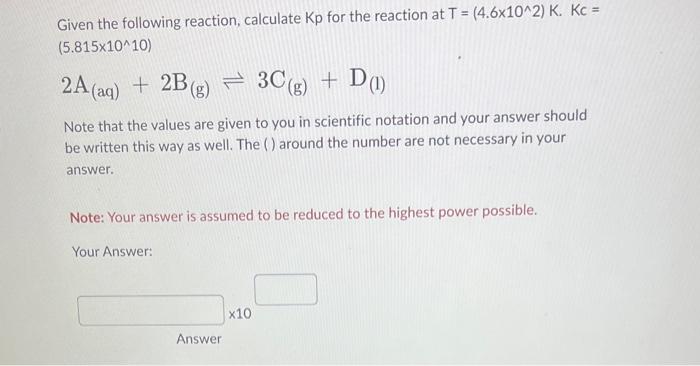 Solved Given The Following Reaction, Calculate Kp For The | Chegg.com