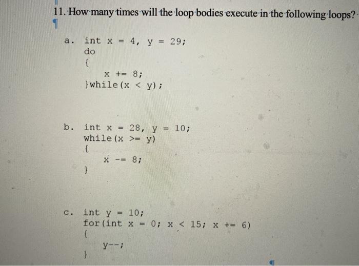 Solved 11. How many times will the loop bodies execute in