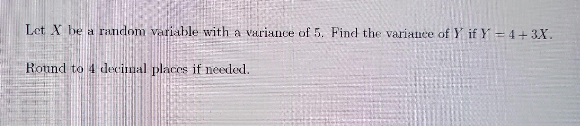 Solved Let X be a random variable with a variance of 5 . | Chegg.com