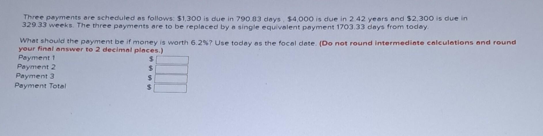 Solved Three payments are scheduled as follows: $1,300 is | Chegg.com