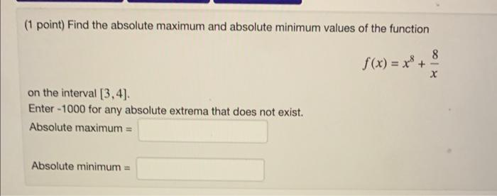 Solved (1 point) Find the absolute maximum and absolute | Chegg.com