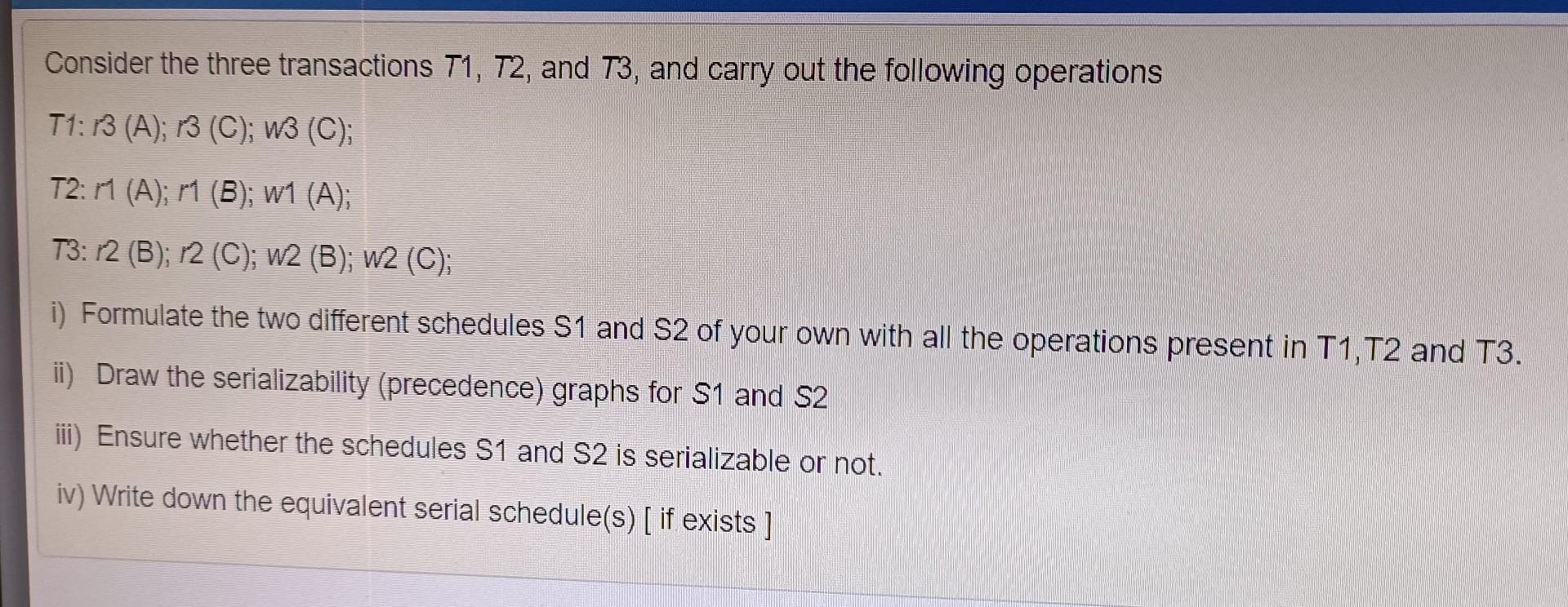 Solved Consider the three transactions T1, T2, and T3, and | Chegg.com
