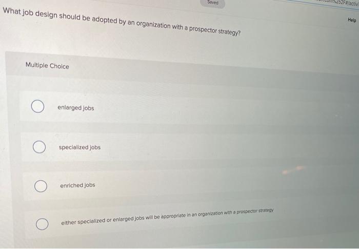 Solved Seved 1252Factiv What job design should be adopted by | Chegg.com