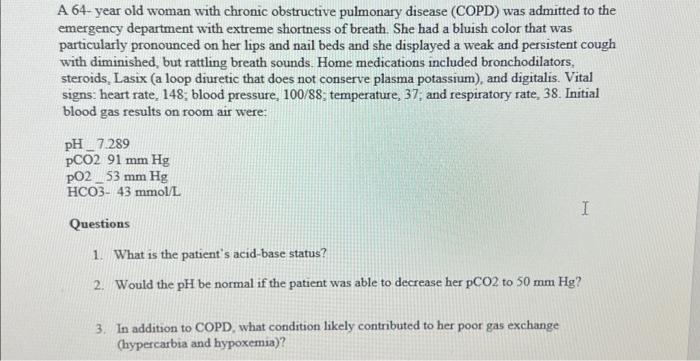 Solved A 64- year old woman with chronic obstructive | Chegg.com
