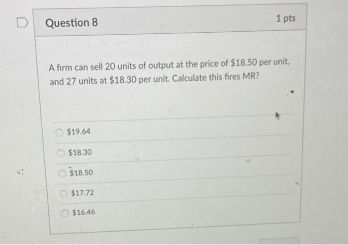 Solved 1 pts Question 8 A firm can sell 20 units of output | Chegg.com