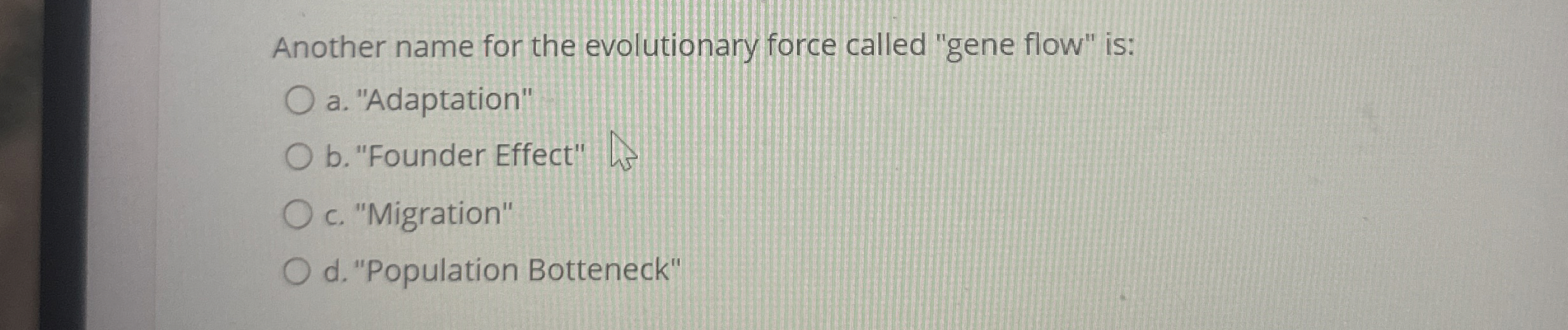 Solved Another name for the evolutionary force called 