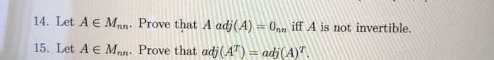Solved 14. Let A € Min. Prove that A adj(A) = Onn iff A is | Chegg.com