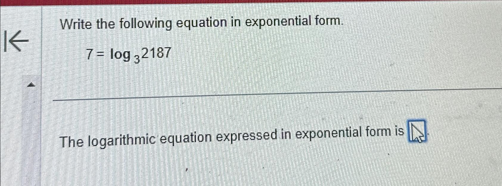 Solved Write the following equation in exponential | Chegg.com